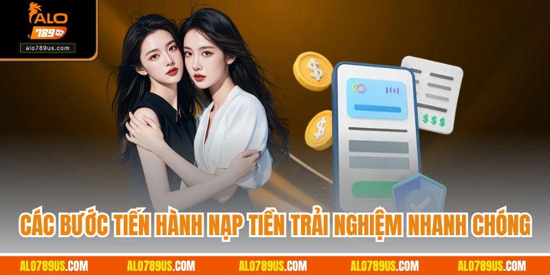 Các bước tiến hành nạp tiền trải nghiệm nhanh chóng