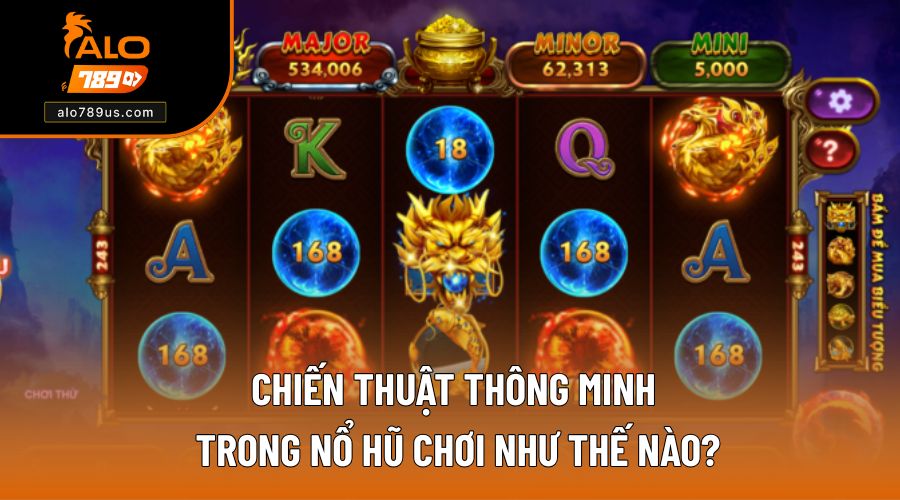 Chiến thuật thắng lớn trong cách chơi nổ hũ