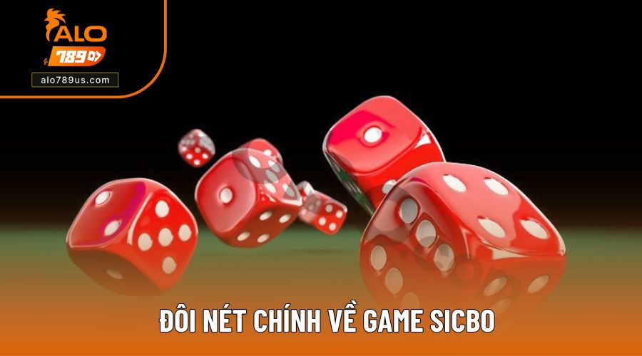 Đôi nét chính về game sicbo online